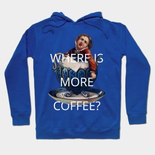 where is more coffee? Hoodie